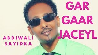 ABDIWALI SAYIDKA l HEESTA GAR GAAR JACEYL l OFFICIAL VIDEO COMING SOON 2017 [upl. by Irmo4]