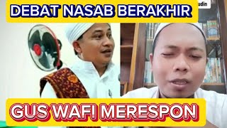 DEBAT NASAB BERAKHIR‼️GUS WAFI MERESPON‼️ [upl. by Nickerson]