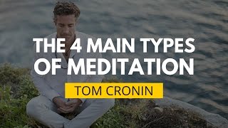 The 4 Main Types Of Meditation Styles Explained  Tom Cronin [upl. by Nalyk]