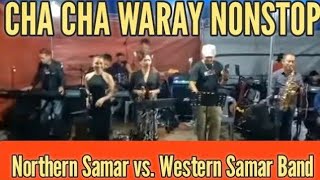 CHA CHA WARAY WARAY Nonstop 🎸🎶 Northern vs Western Samar Band [upl. by Aliakim]