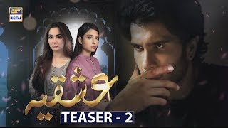 quotIshqiyaquot Teaser 2 Hania Amir  Feroze Khan  Ramsha Khan  ARY Digtal [upl. by Aihsekan]