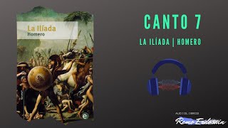 La Ilíada  Homero  Canto 7  Audiolibro [upl. by Kaylil827]