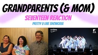 GRANDPARENTS amp MOM REACT SEVENTEEN PRETTY U LIVE SHOWCASE REACTION [upl. by Francklin]