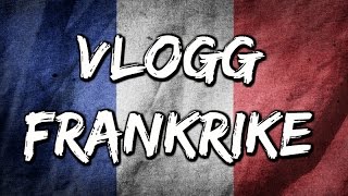 Vlogg  Frankrike [upl. by Bac]