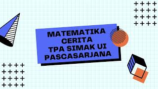 SOAL TPA SIMAK UI PASCASARJANA 2023 GAMPANG BANGET LHOOOO  KUANTITATIF PART TERAKHIR [upl. by Sheya]