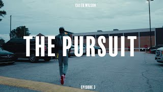 Caleb Wilson  The Pursuit Part 3  An Original Docuseries [upl. by Hsiri]