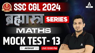 SSC CGL 2024  SSC CGL Maths Classes By Akshay Awasthi  Mock Test 13 [upl. by Thom352]