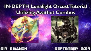 YuGiOh InDepth Lunalight Orcust Combo Tutorial  Utilizing Azathot Sep 2019 [upl. by Kyle]