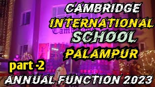 Cambridge International school palampur Annual Function 2023 cambridgepalampur [upl. by Asehr]