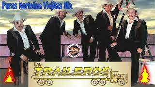 Los Traileros Del Norte Mix Exitos Para Pistear  Musica Corridos Norteños Viejitas Mix [upl. by Euf]