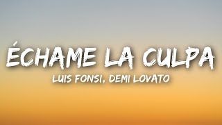 Luis Fonsi Demi Lovato  Échame La Culpa Letra  Lyrics Video [upl. by Anayek143]