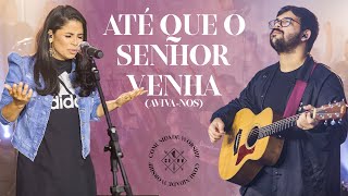 Até que o Senhor venha  Comunidade Worship  Cover [upl. by Tjon]