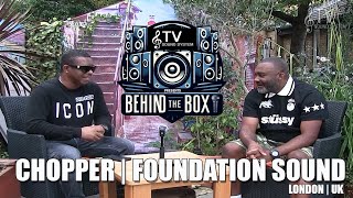 Tv Sound System presents Behind the Boxx with Chopper from Foundation Sound [upl. by Ailices769]