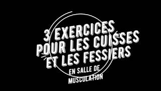 3 exercices pour muscler ses cuisses et ses fessiers en salle de musculation [upl. by Charita]