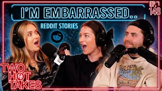 Im Embarrassed That Youre so Embarrassing  Two Hot Takes Podcast  Reddit Reactions [upl. by Kask88]