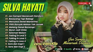 SILVA HAYATI  JAN SAMPAI MANARUAH DENDAM  BASAYANG TAPI BABAGI  LAGU POP MINANG TERPOPULER 2024 [upl. by Gruchot]