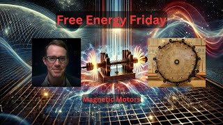 Free Energy Friday  Magnetic Motors [upl. by Prunella134]