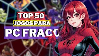 TOP 50 MELHORES JOGOS para PC FRACO ESPECIAL DE 200 INSCRITOS [upl. by Doro29]