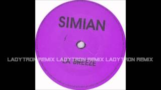 SIMIAN  La Breeze LADYTRON REMIX [upl. by Itsrejk]