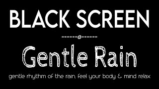 Eliminate Insomnia with Gentle Rain Sounds Black Screen  Rain to Sleep amp Relaxation [upl. by Aimahs]