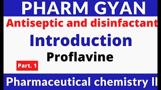 Antiseptic and disinfectant Proflavine Pharmaceutical chemistry ll [upl. by Garlinda781]