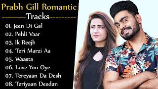 Prabh Gill Old Nostalgia  Prabh Gill All Romantic Tracks  Prabh Gill Romantic Jukebox [upl. by Bernadina663]