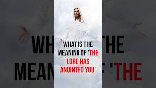 What is the meaning of the Lord has anointed you faithjourney christianfaithjourney [upl. by Asyar64]