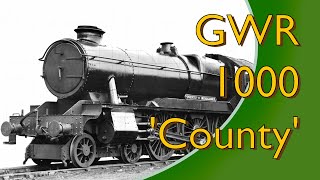 Those Great Locomotives  GWR 1000 County class [upl. by Stesha]