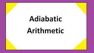 Adiabatic Arithmetic [upl. by Sewellyn]