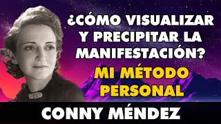 CONNY MÉNDEZ ¿CÓMO VISUALIZAR Y PRECIPITAR LA MANIFESTACIÓN MI MÉTODO PERSONAL [upl. by Ennairda]