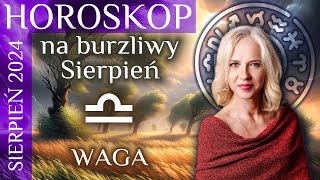 WAGA  horoskop na eksplozywny sierpień 2024 [upl. by Adaj]