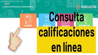 Consulta las CALIFICACIONES en línea  Sistema de Información y Gestión Educativa [upl. by Lapo107]