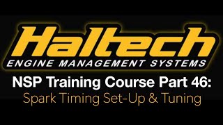 Haltech Elite NSP Training Course Part 46 Spark Timing SetUp amp Tuning  Evans Performance Academy [upl. by Aikrahs]