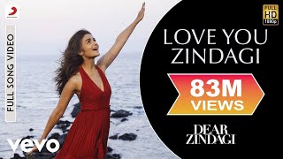 Love You Zindagi Full Video  Dear ZindagiAlia BhattShah Rukh KhanJasleen RoyalAmit T [upl. by Thisbee]