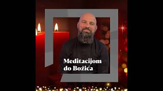 Meditacijom do Božića 1122024 [upl. by Nohsal]