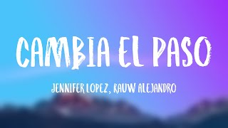 Cambia el Paso  Jennifer Lopez Rauw Alejandro Lyrics Video [upl. by Merton]