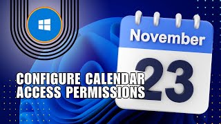 How to Configure Calendar Access Permissions on Windows 11 [upl. by Stoffel644]