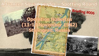 Mission Briefing 006  Operation Hubertus Stalingrad 1113 Nov 1942 [upl. by Settle]