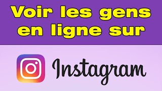 Comment voir si quelquun est en ligne sur Instagram [upl. by Sankaran909]