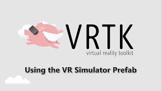 VRTK v3  Basics Using the VR Simulator Prefab [upl. by Yeung]