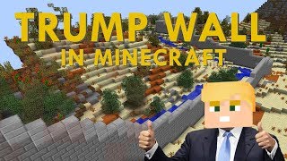 Trump Wall Built in Survival Minecraft [upl. by Occer]