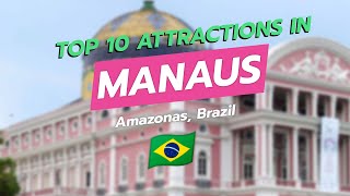 🌟 Top 10 Attractions in Manaus Brazil 🌳 [upl. by Odlanra115]