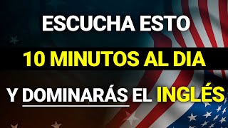 😱 ESCUCHA ESTO 10 MINUTOS CADA DÍA Y TU INGLÉS CAMBIARÁ ✅ APRENDER INGLÉS RÁPIDO 🗽 [upl. by Enalb]