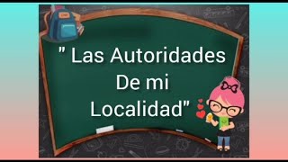 Las autoridades de mi localidad 1° grado [upl. by Nesyrb]