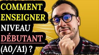 Comment enseigner le FLE au niveau débutant  A0A1 [upl. by Ritchie227]