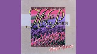 quotHe Is Our Peacequot 1997 Heritage Singers HD [upl. by Aieki]