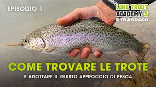 Pescare TROTA LAGO COME si trovano le TROTE » LAKE TROUT Academy S3E1trabuccofishing [upl. by Atalanta]