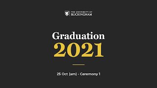 University of Buckingham 2021 Graduation 25 Oct am  Ceremony 1 [upl. by Fatima965]