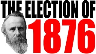 The Election of 1876 Explained [upl. by Annnora]