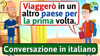 IMPARA LITALIANO Viaggio allestero  Conversazione in Italiano  LEARN ITALIAN [upl. by Nosyt641]